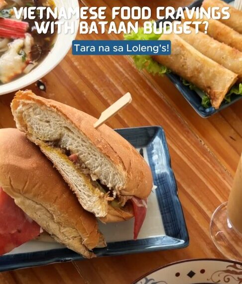 Craving Vietnamese food without leaving Bataan? Tara sa Loleng’s!